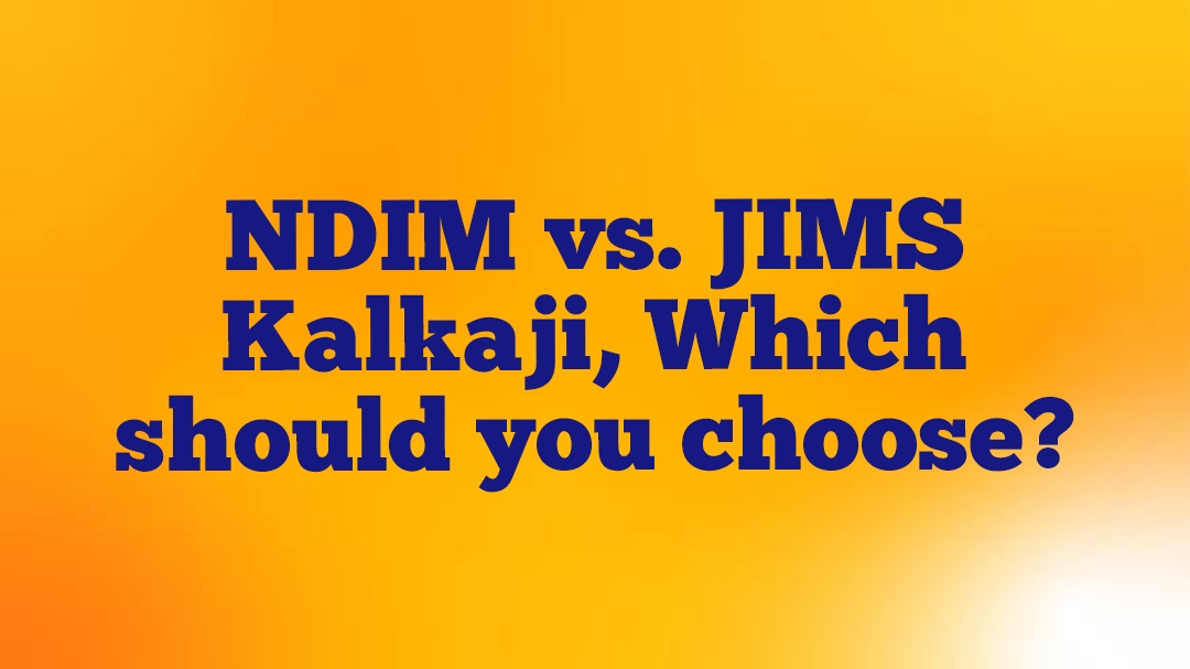 NDIM vs. JIMS Kalkaji, Which should you choose?